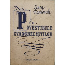 Povestirile Evanghelistilor - Zenon Kosidowski