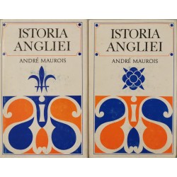 Istoria Angliei (Vol. 1 + 2) - Andre Maurois