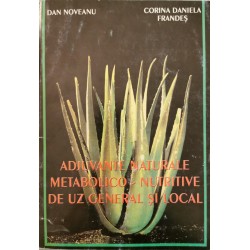 Adjuvante naturale metabolico-nutritive de uz general si local - Dan Noveanu, Corina Daniela Frandes