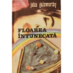 Floarea intunecata - John Galsworthy