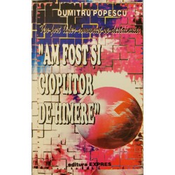 Un fost lider comunist se destainuie: Am fost si cioplitor de himere - Dumitru Popescu