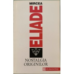 Nostalgia originilor - Mircea Eliade