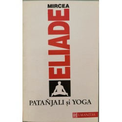 Patanjali si Yoga - Mircea Eliade