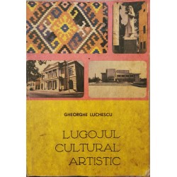 Lugojul cultural-artistic - Gheorghe Luchescu