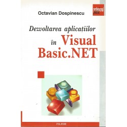 Dezvoltarea aplicatiilor in Visual Basic. NET - Octavian Dospinescu
