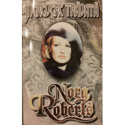 Incredere tradata - Nora Roberts
