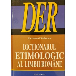 Dictionarul etimologic al limbii romane (DER) - Alexandru Cioranescu