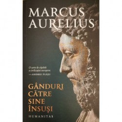 Ganduri catre sine insusi - Marcus Aurelius