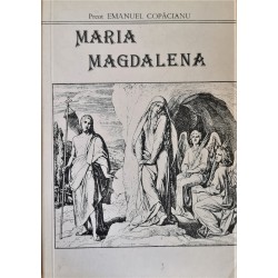 Maria Magdalena - Preot Emanuel Copacianu