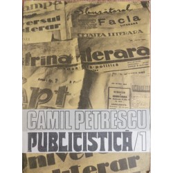 Publicistica (Vol. I) - Camil Petrescu