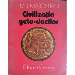 Civilizatia geto-dacilor - Liviu Marghitan