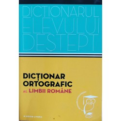 Dictionar ortografic al limbii romane (Dictionarul elevului destept)