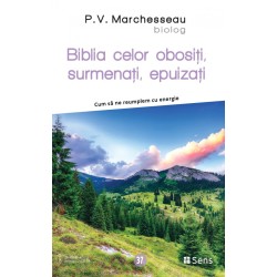 Biblia celor obositi, surmenati, epuizati - P. V. Marchesseau