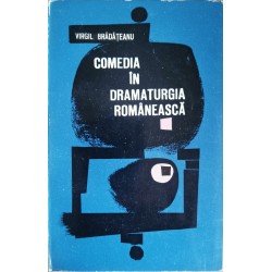 Comedia in dramaturgia romaneasca - Virgil Bradateanu