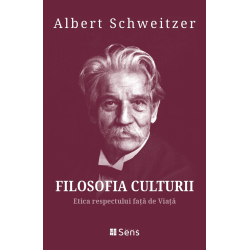 Filosofia Culturii - Etica respectului fata de Viata - Albert Schweitzer