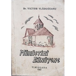 Manastiri banatene - Dr. Victor Vlăduceanu
