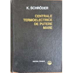 Centrale termoelectrice de putere mare, vol. 3 - K. Schroder
