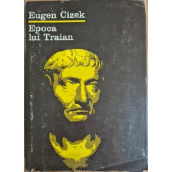 Epoca lui Traian - Eugen Cizek
