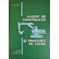 Masini de constructii si procedee de lucru - St. Mihailescu, Gh. Vlasiu