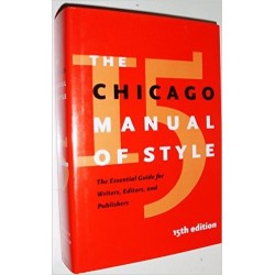 The Chicago Manual of Style: The Essential Guide for Writers, Editors, and Publishers [Fifteenth Edition]