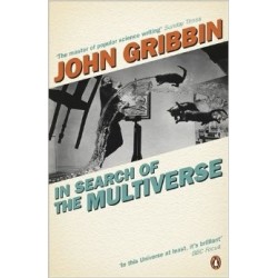 In Search of the Multiverse - John Gribbin