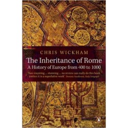 The Inheritance of Rome: A History of Europe from 400 to 1000 - Chris Wickham