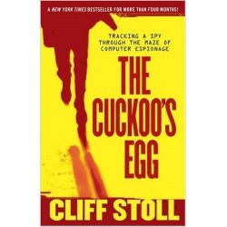 The Cuckoo's Egg: Tracking a Spy Through the Maze of Computer Espionage - Cliff Stoll
