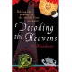Decoding the Heavens: Solving the Mystery of the World's First Computer - Jo Marchant