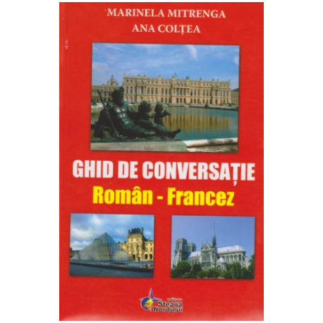 Ghid de conversatie roman-francez - Marinela Mitrega, Ana Coltea