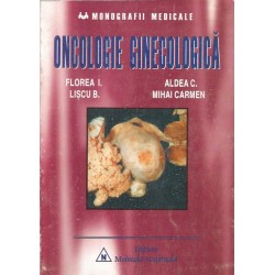 Oncologie Ginecologica - Florea I., Liscu B., Aldea C., Mihai Carmen