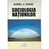 Sociologia natiunilor (cu autograf) - Aurel V. David