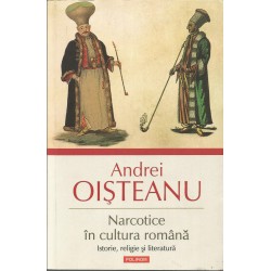 Narcotice in cultura romana. Istorie, religie si literatura - Andrei Oisteanu
