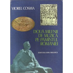 Doua milenii de muzica pe pamantul romaniei - Viorel Cosma