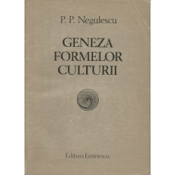 Geneza formelor culturii - P.P. Negulescu