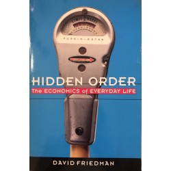 Hidden Order: The Economics of Everyday Life - David Friedman