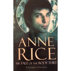 The Tale of The Body Thief [The Vampire Chronicles] - Anne Rice