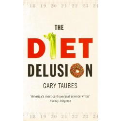 The Diet Delusion - Gary Taubes