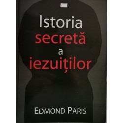 Istoria secreta a iezuitilor - Edmond Paris
