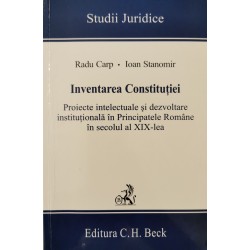Inventarea Constitutiei - Radu Carp, Ioan Stanomir