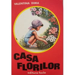 Casa Florilor - Valentina Dima