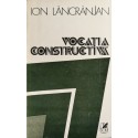 Vocatia constructiva - Ion Lancranjan