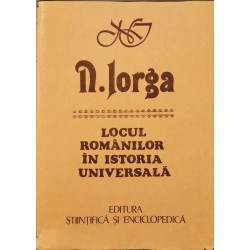 Locul romanilor in istoria universala - N. Iorga