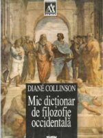 Mic dictionar de Filozofie Occidentala - Diane Collinson