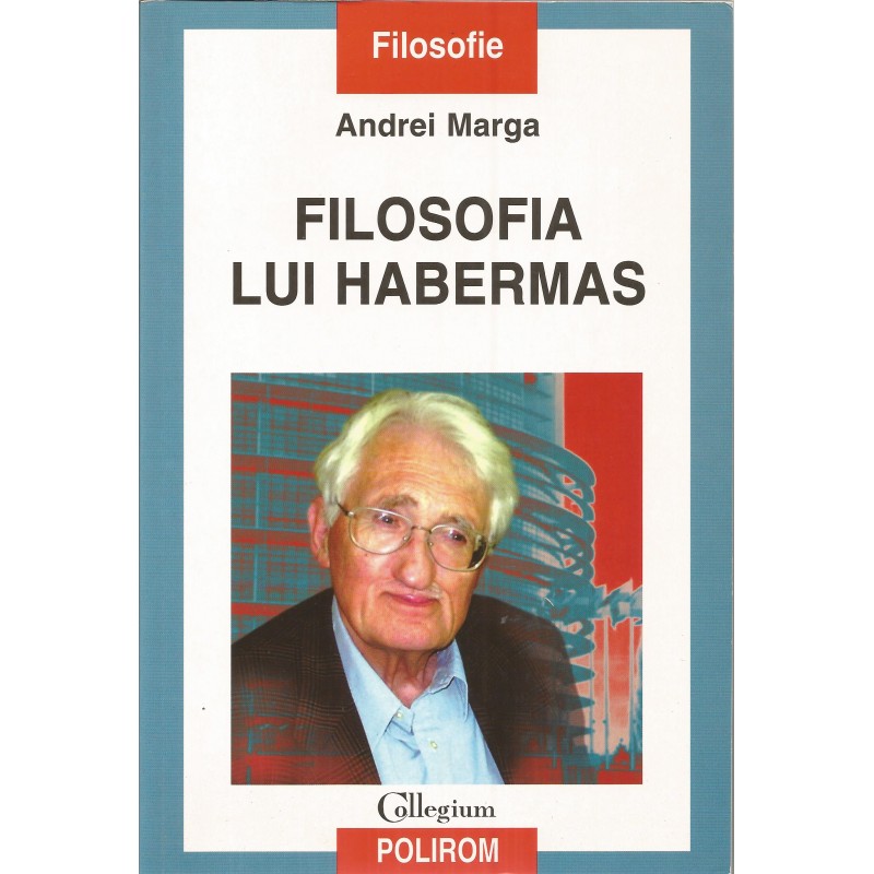Filosofia lui Habermas - Andrei Marga