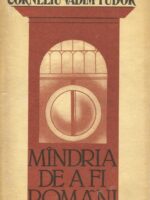 Mindria de a fi romani - Corneliu Vadim Tudor