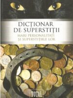 Dictionar de superstitii. Mari personalitati si superstitiile lor - Pierre Canavaggio