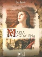 Maria Magdalena. Ghid esential - Lesa Bellevie