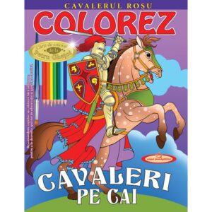 Cavalerul Rosu. Colorez Cavaleri pe cai - Petru Ghetoi