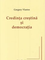 Credinta crestina si democratia - Gregory Vlastos
