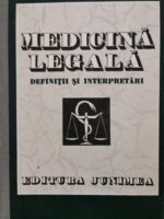 Medicina legala: definitii si interpretari - Teodor Ciornea (coord.)
